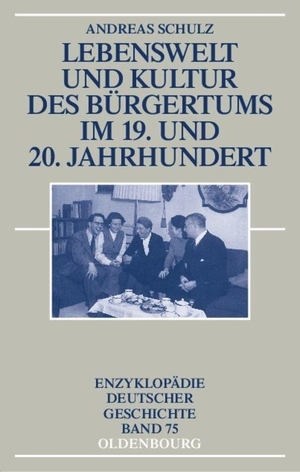 Schulz, Andreas. Lebenswelt und Kultur des Bürgertums im 19. und 20. Jahrhundert. De Gruyter Oldenbourg, 2005.