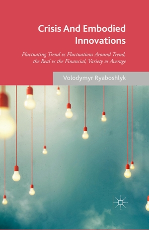 Ryaboshlyk, V.. Crisis And Embodied Innovations - Fluctuating Trend vs Fluctuations Around Trend, the Real vs the Financial, Variety vs Average. Palgrave Macmillan UK, 2014.