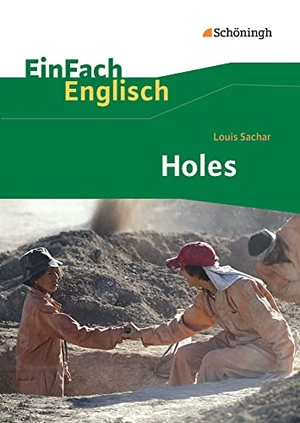Sachar, Louis / Frenken, Wiltrud et al. Holes. EinFach Englisch Textausgaben. Schoeningh Verlag, 2015.