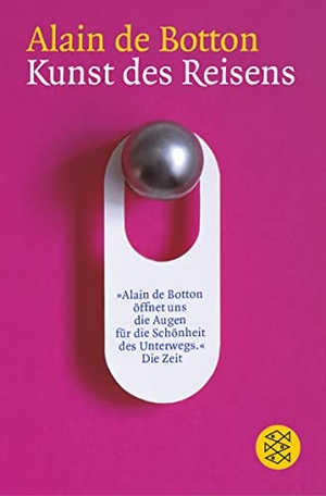 Botton, Alain de. Kunst des Reisens. FISCHER Taschenbuch, 2003.