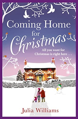 Williams, Julia. Coming Home For Christmas - Warm, humorous and completely irresistible!. HarperCollins Publishers, 2014.