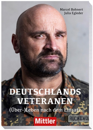 Egleder, Julia / Marcel Bohnert. Deutschlands Veteranen - (Über)leben nach dem Einsatz. Mittler im Maximilian Vlg, 2023.