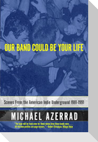 Our Band Could Be Your Life