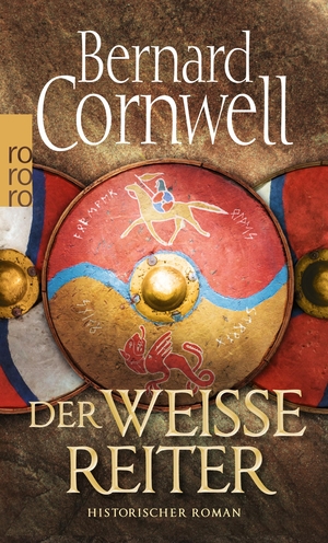 Cornwell, Bernard. Der weiße Reiter. Uhtred 02. Rowohlt Taschenbuch, 2007.