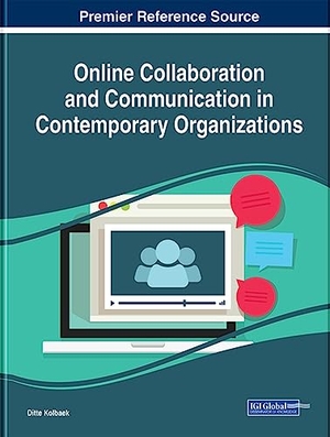 Kolbaek, Ditte (Hrsg.). Online Collaboration and Communication in Contemporary Organizations. Business Science Reference, 2018.