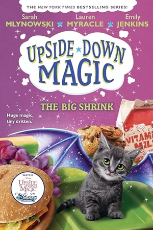Mlynowski, Sarah / Myracle, Lauren et al. The Big Shrink (Upside-Down Magic #6). Scholastic Inc., 2019.
