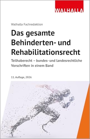 Walhalla Fachredaktion. Das gesamte Behinderten- und Rehabilitationsrecht - Ausgabe 2026. Walhalla und Praetoria, 2026.