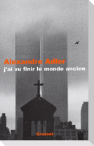J'ai vu finir le monde ancien