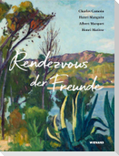 Rendezvous der Freunde - Camoin, Marquet, Manguin, Matisse