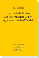 Landwirtschaftliches Sondererbrecht in Zeiten agrarstrukturellen Wandels