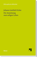Die Anweisung zum seligen Leben oder auch die Religionslehre