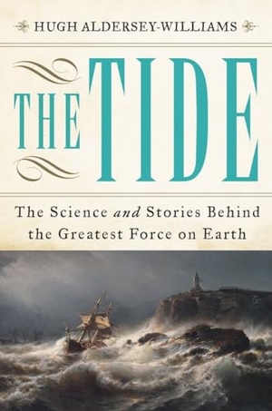 Aldersey-Williams, Hugh. The Tide: The Science and Stories Behind the Greatest Force on Earth. Blue Guides Limited of London, 2016.