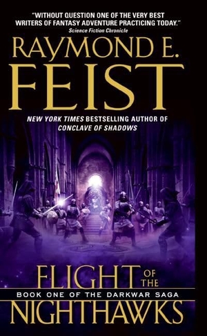 Feist, Raymond E. Flight of the Nighthawks - Book One of the Darkwar Saga. HarperCollins, 2007.
