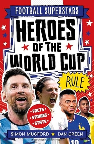 Mugford, Simon. Football Superstars: Heroes of the World Cup Rule. Hachette Children's Group, 2026.