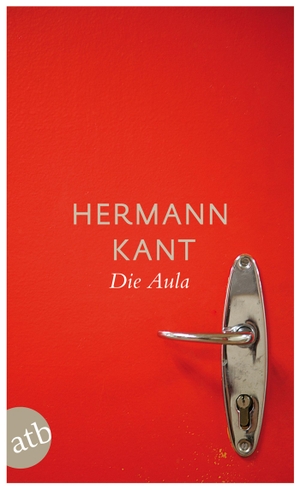 Kant, Hermann. Die Aula. Aufbau Taschenbuch Verlag, 2012.