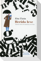 Herido leve : treinta años de memoria lectora