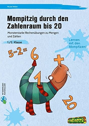 Weber, Nicole. Mompitzig durch den Zahlenraum bis 20 - Monsterstarke Rechenübungen zu Mengen und Zahlen (1. und 2. Klasse). Persen Verlag i.d. AAP, 2021.