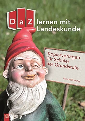 Wilkening, Nina. DaZ lernen mit Landeskunde - Kopiervorlagen für Schüler der Grundstufe. Verlag an der Ruhr GmbH, 2015.