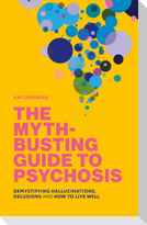 The Myth-Busting Guide to Psychosis