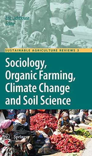 Lichtfouse, Eric (Hrsg.). Sociology, Organic Farming, Climate Change and Soil Science. Springer Nature B.V., 2009.