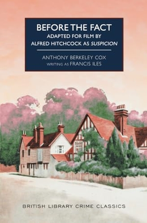 Iles, Francis / Anthony Berkeley. Before the Fact. Sourcebooks, 2025.