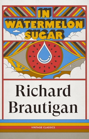 Brautigan, Richard. In Watermelon Sugar. Random House UK Ltd, 2026.