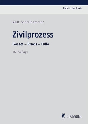 Schellhammer, Kurt. Zivilprozess - Gesetz - Praxis - Fälle. Müller C.F., 2020.