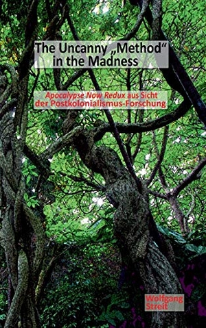 Wolfgang Streit. The Uncanny "Method" in the Madness - "Apocalypse Now Redux" aus Sicht der Postkolonialismus-Forschung. BoD – Books on Demand, 2014.