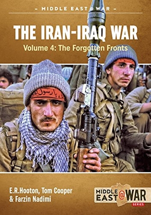 Hooton, E. R. / Nadimi, Farzin et al. The Iran-Iraq War Volume 4 - The Forgotten Fronts. Helion & Company, 2018.