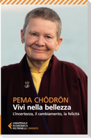 Vivi nella bellezza. L'incertezza, il cambiamento, la felicità