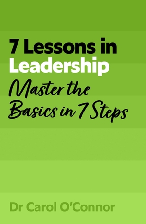 O'Connor, Carol. 7 Lessons in Leadership - Master the Basics of Leading in 7 Steps. John Murray Press, 2026.