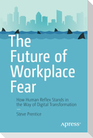 The Future of Workplace Fear