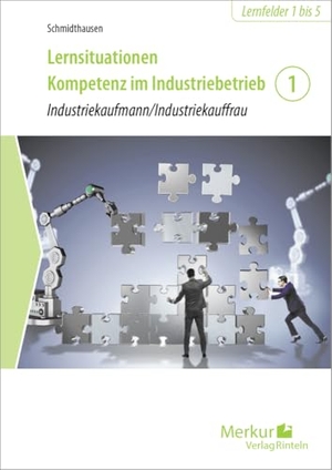 Lernsituationen Kompetenz im Industriebetrieb - Band 1 - Industriekaufmann/Industriekauffrau. Merkur Verlag, 2024.