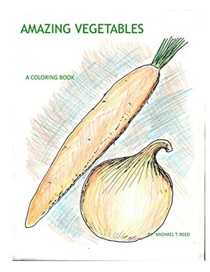 Reed, Michael. Amazing Vegetables. Lulu Press, 2019.