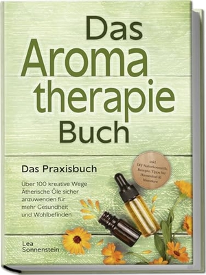 Sonnenstein, Lea. Aromatherapie Buch - Das Praxisbuch: Über 100 kreative Wege Ätherische Öle sicher anzuwenden für mehr Gesundheit und Wohlbefinden - inkl. DIY-Naturkosmetik, Rezepte, Tipps für Hausmittel & Haustiere. edition JT, 2024.
