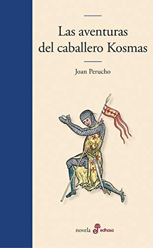 Perucho, Joan. Las aventuras del caballero Kosmas. Editora y Distribuidora Hispano Americana, S.A., 2020.