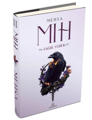 Mehsa. Mih 3: Sagir Yürek (Ciltli). Ephesus Yayinlari, 2025.