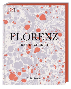 Davies, Emiko. Florenz - Das Kochbuch. Dorling Kindersley Verlag, 2017.