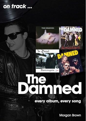 Brown, Morgan. The Damned On Track - Every Album, Every Song. Sonicbond Publishing, 2021.