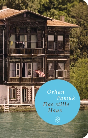 Pamuk, Orhan. Das stille Haus. FISCHER Taschenbuch, 2012.