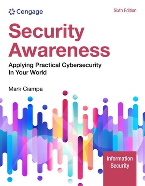 Ciampa, Mark. Security Awareness - Applying Practical Cybersecurity in Your World. Cengage Learning, 2023.