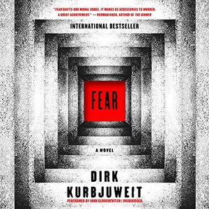Kurbjuweit, Dirk. Fear. Blackstone Publishing, 2017.