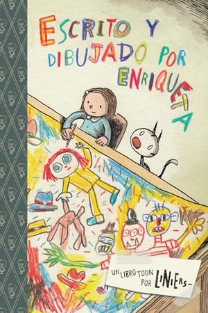 Liniers. Escrito Y Dibujado Por Enriqueta - Toon Level 3. Astra Publishing House, 2016.