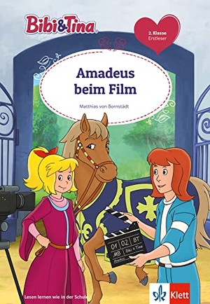 Bornstädt, Matthias von. Bibi & Tina: Amadeus beim Film - Erstleser 2. Klasse, ab 7 Jahren. Klett Lerntraining, 2020.