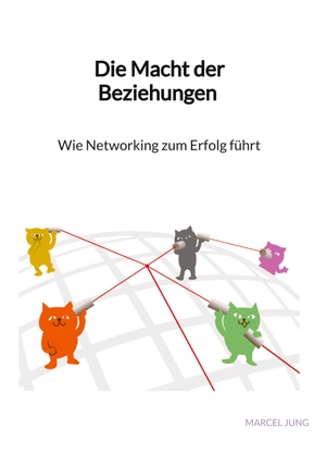 Jung, Marcel. Die Macht der Beziehungen - Wie Networking zum Erfolg führt. Jaltas Books, 2023.
