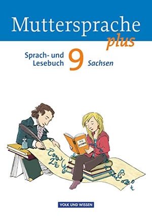 Hopf, Thomas / Kaiser-Deutrich, Brita et al. Muttersprache plus 9. Schuljahr. Schülerbuch Sachsen. Volk u. Wissen Vlg GmbH, 2013.