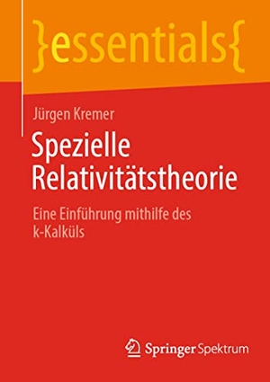 Kremer, Jürgen. Spezielle Relativitätstheorie - Eine Einführung mithilfe des k-Kalküls. Springer, 2022.