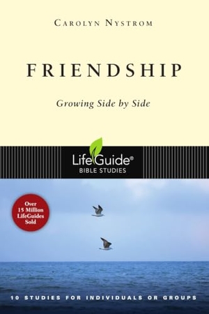 Nystrom, Carolyn. Friendship - Growing Side by Side. InterVarsity Press, 2003.