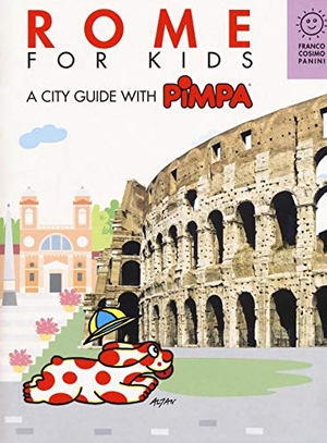Altan. Rome for kids. A city guide with Pimpa. Franco Cosimo Panini, 2016.