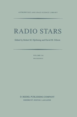 Gibson, David M. / R. Hjellming (Hrsg.). Radio Stars - Proceedings of a Workshop on Stellar Continuum Radio Astronomy Held in Boulder, Colorado, U.S.A., 8¿10 August 1984. Springer Netherlands, 1985.